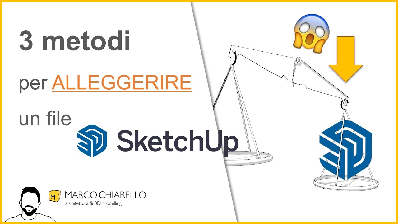3 metodi per alleggerire un file SketchUp