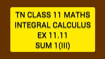 TN CLASS 11 MATHS INTEGERAL CALCULUS EX 11.11 SUM 1(III)