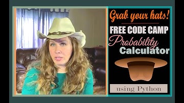 Probability Calculator Tutorial - Free Code Camp Challenge Project - Python Solution