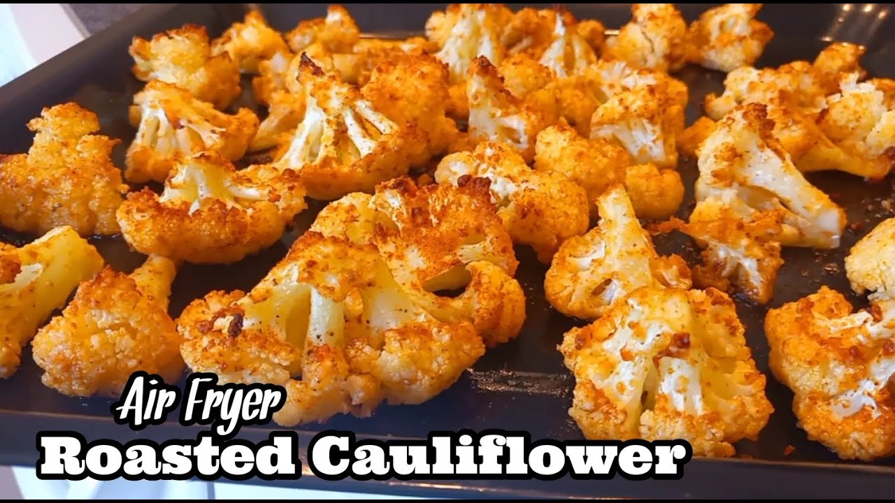 Air Fryer Roasted Cauliflower Roasted Cauliflower Recipe YouTube