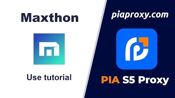 Anonymity Protection Tips: Use Pia S5 Proxy and Maxthon Browser to Browse the Internet Anonymously