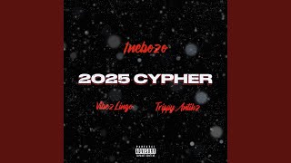 2025 Cypher (feat. Vibez Lingo & TrippyAntikz)