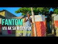 Fantom  viv ak sam genyen official