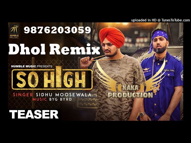 Uchiyaan Gallan (So High) Dhol Remix Ver 2 Sidhu Moosewala KAKA PRODUCTION Punjabi Remix Songs class=
