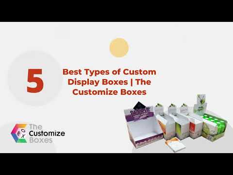 Why Chooes Display Packaging Boxes~The Customize Boxes