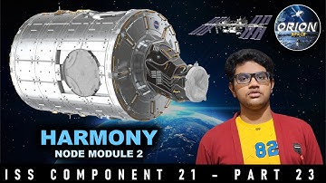 HARMONY | ISS MODULE 21 | NODE 2 | ORION SPACE | Prince Joy | Part – 23
