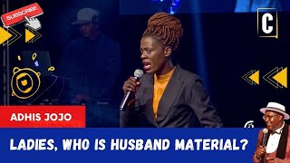 LADIES, WHO IS HUSBAND MATERIAL? BY: ADHIS JOJO