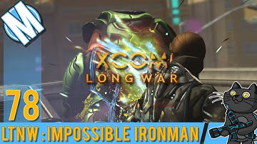 LTNW: XCOM Long War [Impossible Ironman] Part 78 - At dear cost...