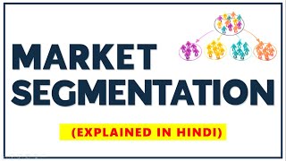 MARKET SEGMENTATION IN HINDI | Concept, Bases/Types/Forms with Examples | STP | Marketing Management