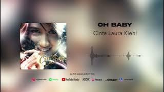 Cinta Laura Kiehl - Oh Baby