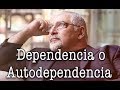 Jorge Bucay -  Dependencia o autodependencia