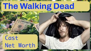 The Walking Dead Cast Net Worth