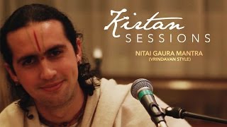 Nitai Gaura Mantra (Vrindavan Melody) - Aaradhakananda - Kirtan Sessions