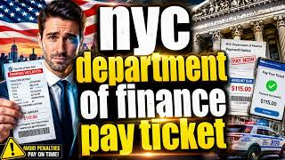 NYC Department of Finance Pay Ticket Explained! Avoid Costly Mistakes Before You Pay