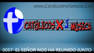 EL SEÑOR NOS HA REUNIDO JUNTO A ÉL (0057) Cancionero, Católicos por la Música. chords