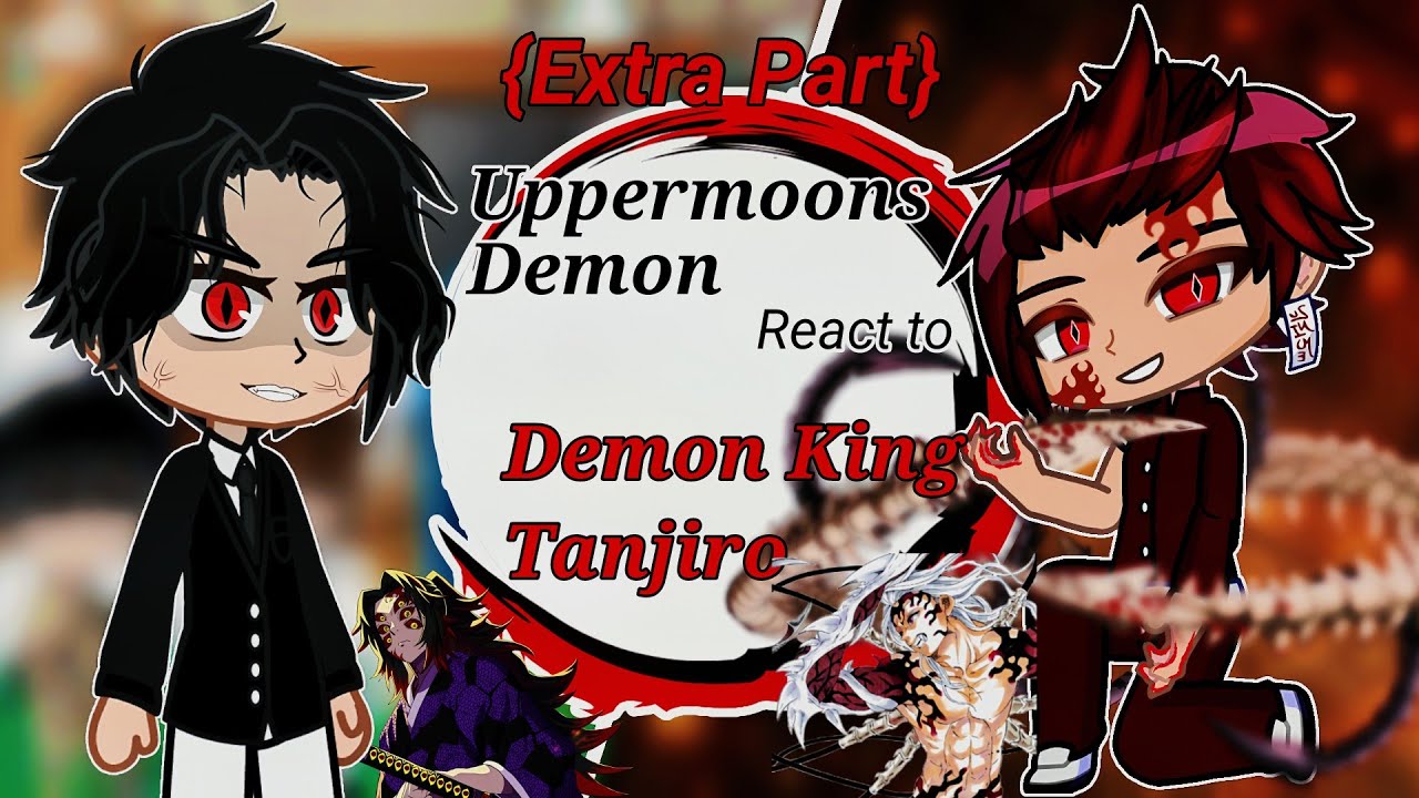 {All Part}+{EXTRA} Uppermoons + Muzan react to TANJIRO KAMADO //MANGA SPOILERS//