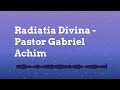Radiatia Divina - Pastor Gabriel Achim | Predici Creștine Podcast