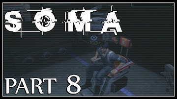 Soma: Part 8 - The Brandon Wan Simulation (Gameplay Walkthrough)