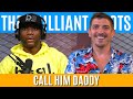 Call Him Daddy | Brilliant Idiots with Charlamagne Tha God and Andrew Schulz