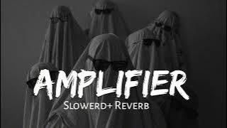 Amplifier Slowed Reverb attitude song imran Khan amplifier attitude lofi haryanavi song