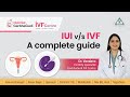 IUI v/s IVF - A Complete Guide | Dr. Vandana | GarbhaGudi IVF Centre | Marathahalli, Bangalore