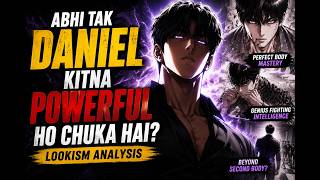 Abhi Tak Daniel Kitna Powerful Ho Chuka Hai? | Lookism Analysis