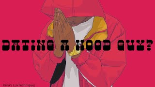 ✨A Hood Guys Dating Life