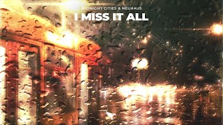 Midnight Cities \u0026 Neuhaus - I Miss It All (Lyrics)
