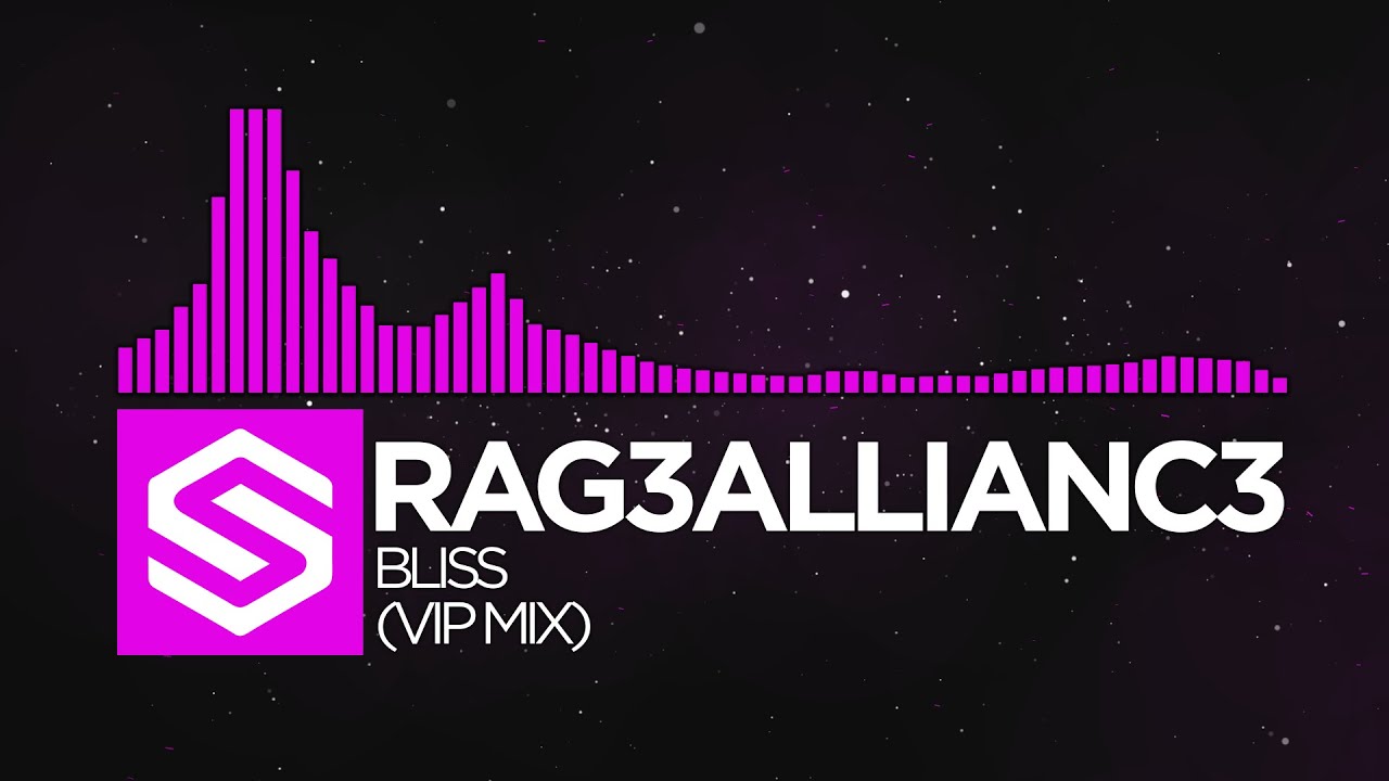 [Drumstep] Rag3Allianc3 - Bliss (VIP Mix) -  ᠌