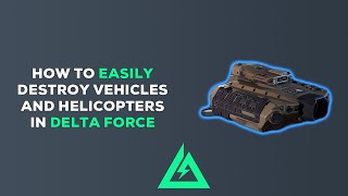 How to EASILY Destroy Vehicles & Helicopters in Delta Force screenshot 3