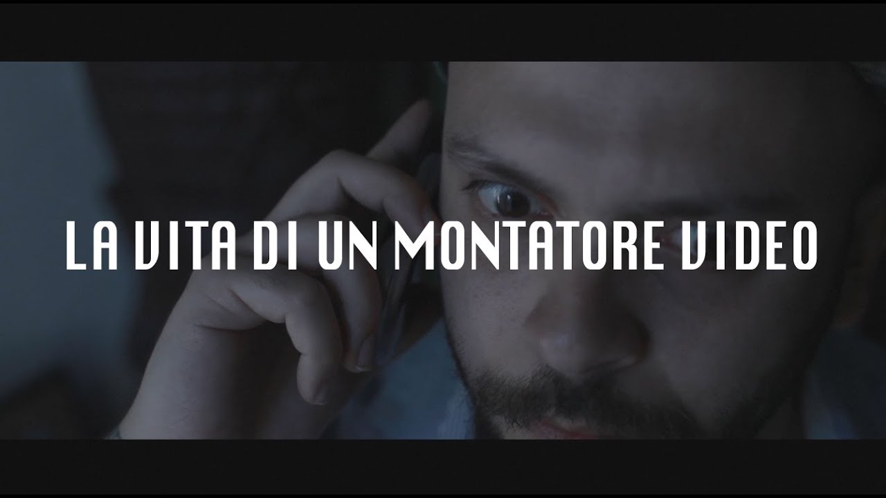 La Vita Di Un Montatore Video
