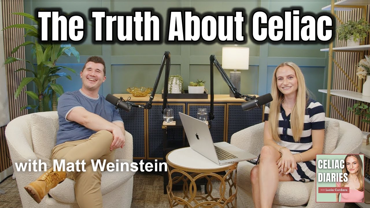 What No One Tells You About Having Celiac Disease with Matt Weinstein