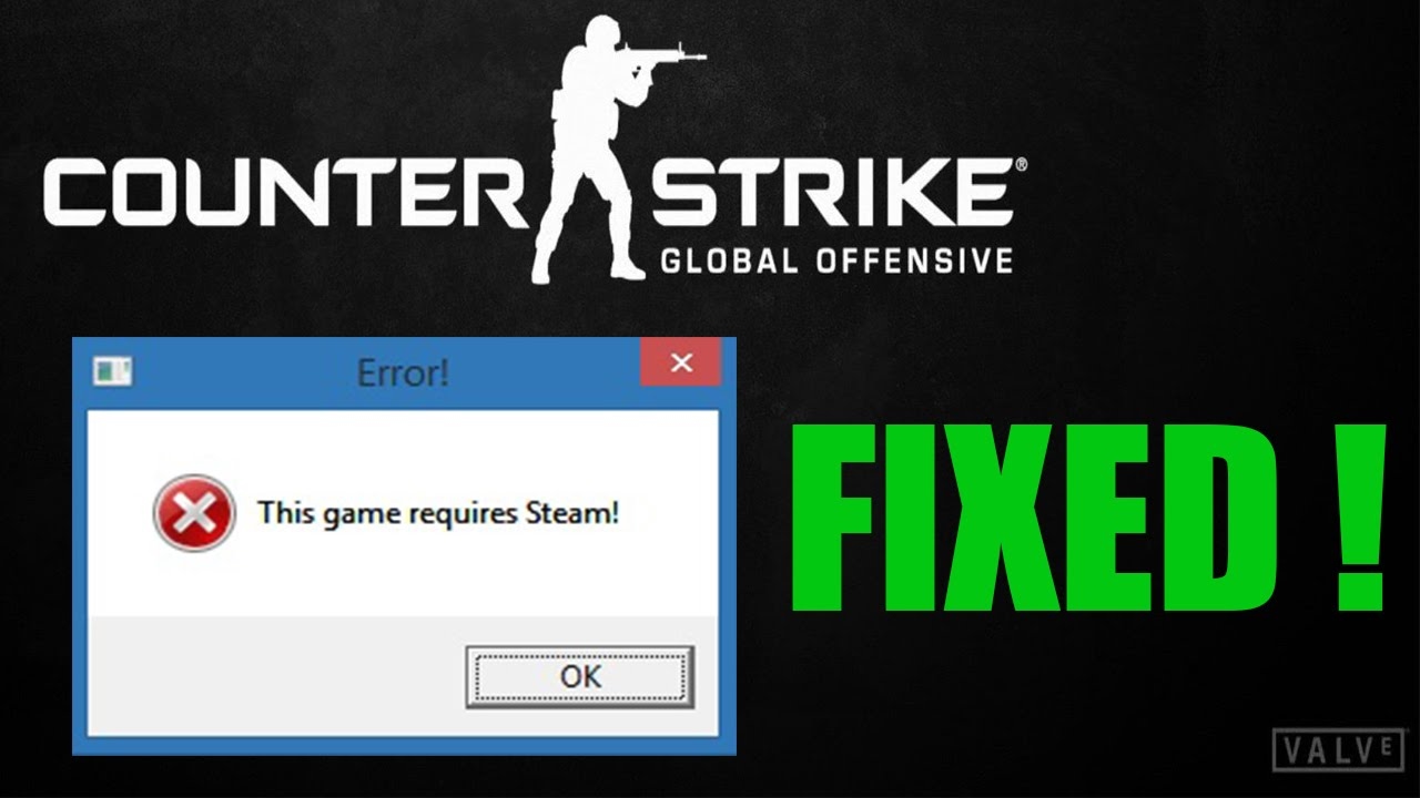 Counter Strike Error 09. This game requires windows 10 or later