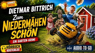 Gartenidylle? Von wegen! Zum Niedermähen schön-Komplettes Hörbuch-Dietmar Bittrich #hörbuch