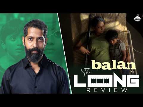 Sudhir Srinivasan's The Long Review: Balan - The Boy | Chidambaram | Farzana | Adhisheshan