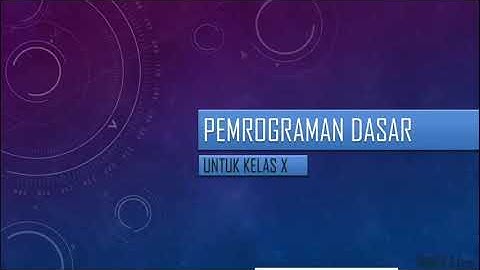 PEMROGRAMAN DASAR - PERTEMUAN 3 BAHASA PEMROGRAMAN