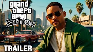 GTA: San Andreas (2025) - First  Trailer | Starring Will Smith (4K)!