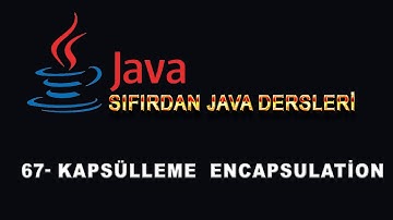 67- Java Dersleri - Kapsülleme - Encapsulation