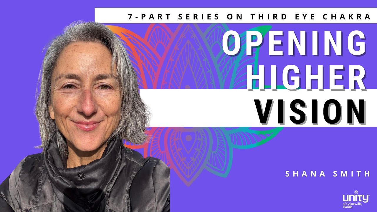 Opening to Higher Vision: Third Eye Chakra with Shana Smith