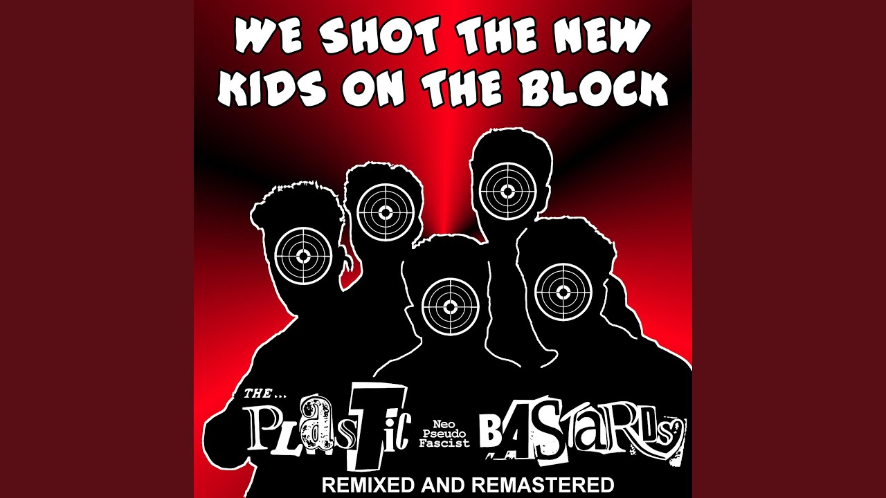 We Shot The New Kids On The Block (Remixed and Remastered)