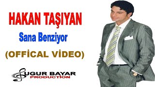 HAKAN TAŞIYAN - Sana Benziyor (Official Music Audio)