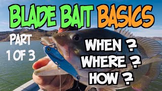 Blade Bait Basics Part 1!