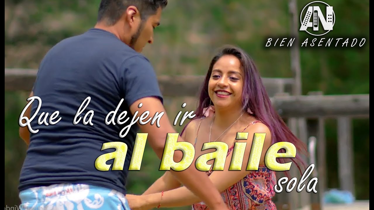 Que la dejen ir al baile sola / Asentado Norteño [ Videoclip Oficial