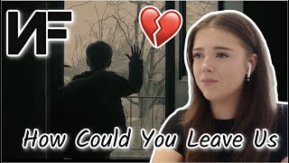 NF - How Could You Leave Us REACTION! *so upsetting😭*