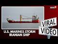 US Marines Storm Iranian Vessel On Camera Tensions Escalate At Sea | US-Iran War | World News | N18G