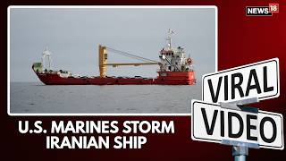 US Marines Storm Iranian Vessel On Camera Tensions Escalate At Sea | US-Iran War | World News | N18G