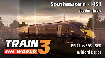 Train Sim World 3 Gameplay | Southeastern - Javelin Throw | BR Class 395 SEB