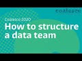 How to structure a data team