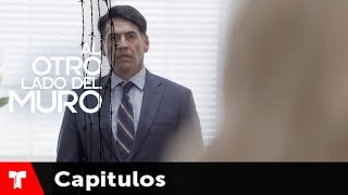 Al Otro Lado Del Muro Capítulo 31 Telemundo