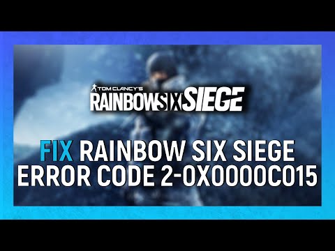 How To Fix Rainbow Six Siege Error Code 2-0x0000c015